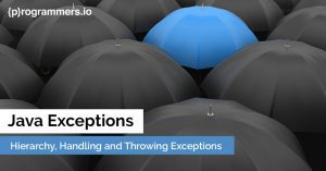 Java Exceptions- Hierarchy, Handling and Throwing Exceptions