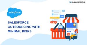 Salesforce Outsourcing With Minimal Risks