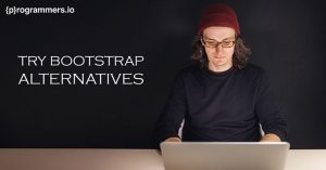 Try Bootstrap Alternatives - Front End Frameworks