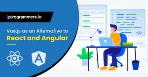 Vue.js as an Alternative to React and Angular