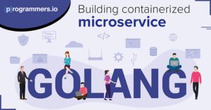 Building Containerized Microservices in Golang