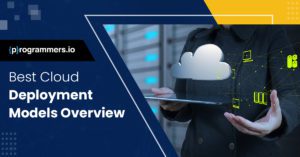 Overview of the best cloud deployment models