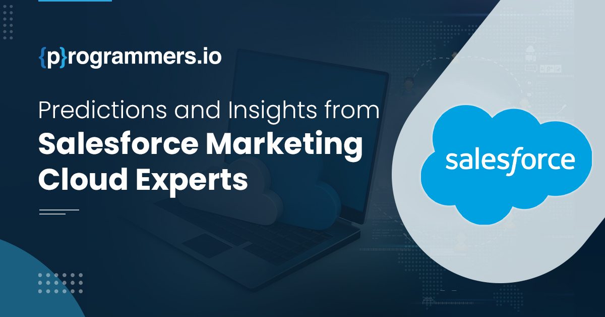 Predictions and Insights from Salesforce Marketing Cloud Experts