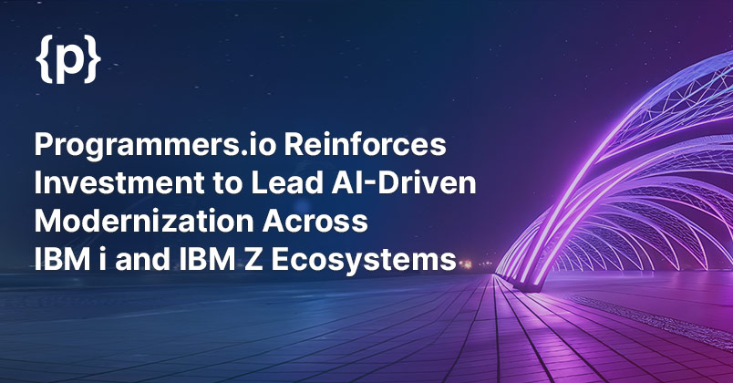 Programmers.io Reinforces Investment to Lead AI-Driven Modernization Across IBM i and IBM Z Ecosystems